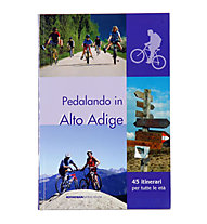 Athesia Pedalando in Alto Adige - Guide Mountainbike, Italiano/Italienisch